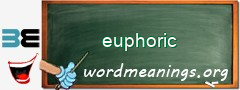WordMeaning blackboard for euphoric